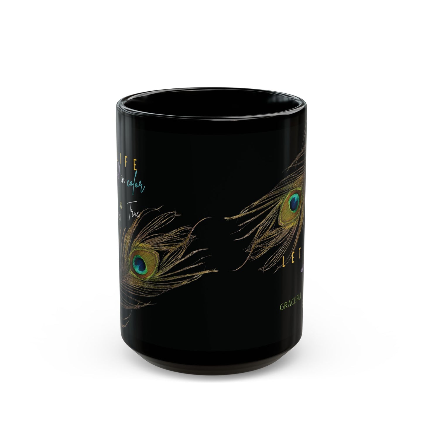 Black mug with peacock feather design with multi color text on the mug