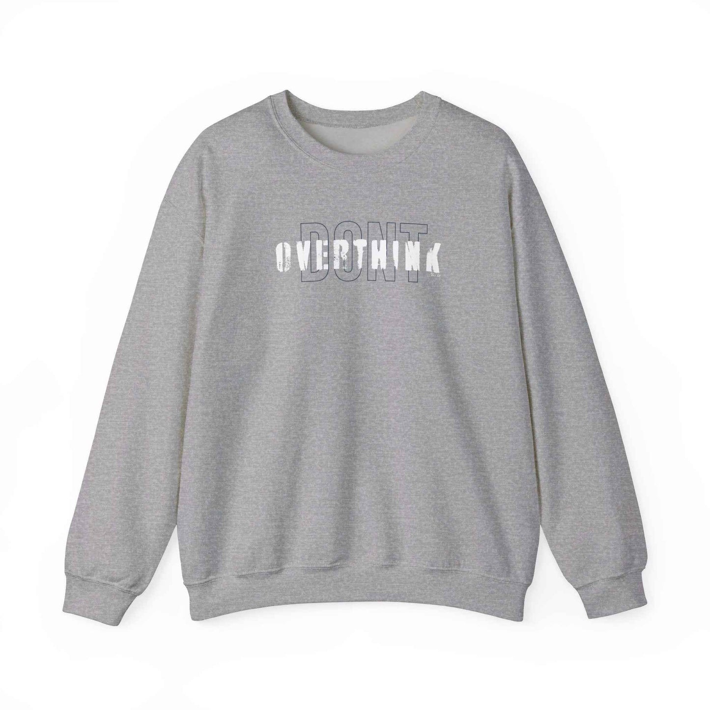 UNISEX 'Don't Overthink' Sweatshirt