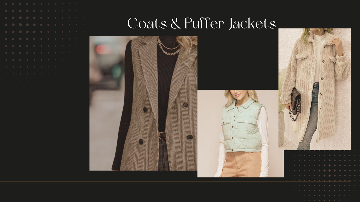 Coat & Puffers