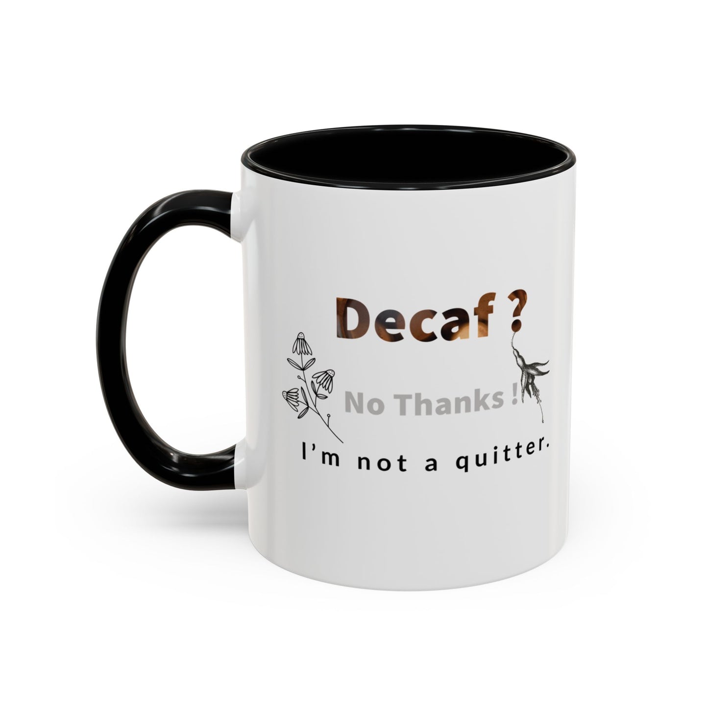 'Decaf' quote  Mug (11, 15oz)