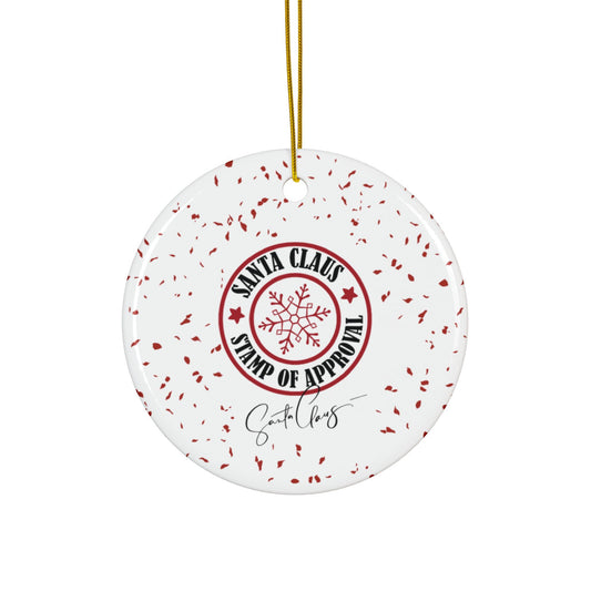 'Santa Claus, Stamp of Approval' Ceramic Ornaments