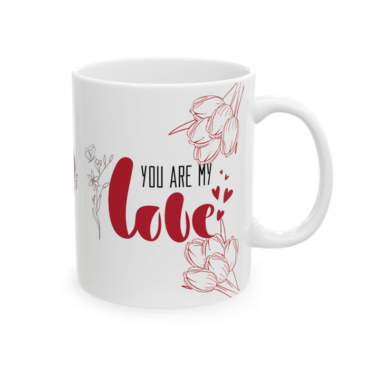 'You are my Love' Ceramic Mug