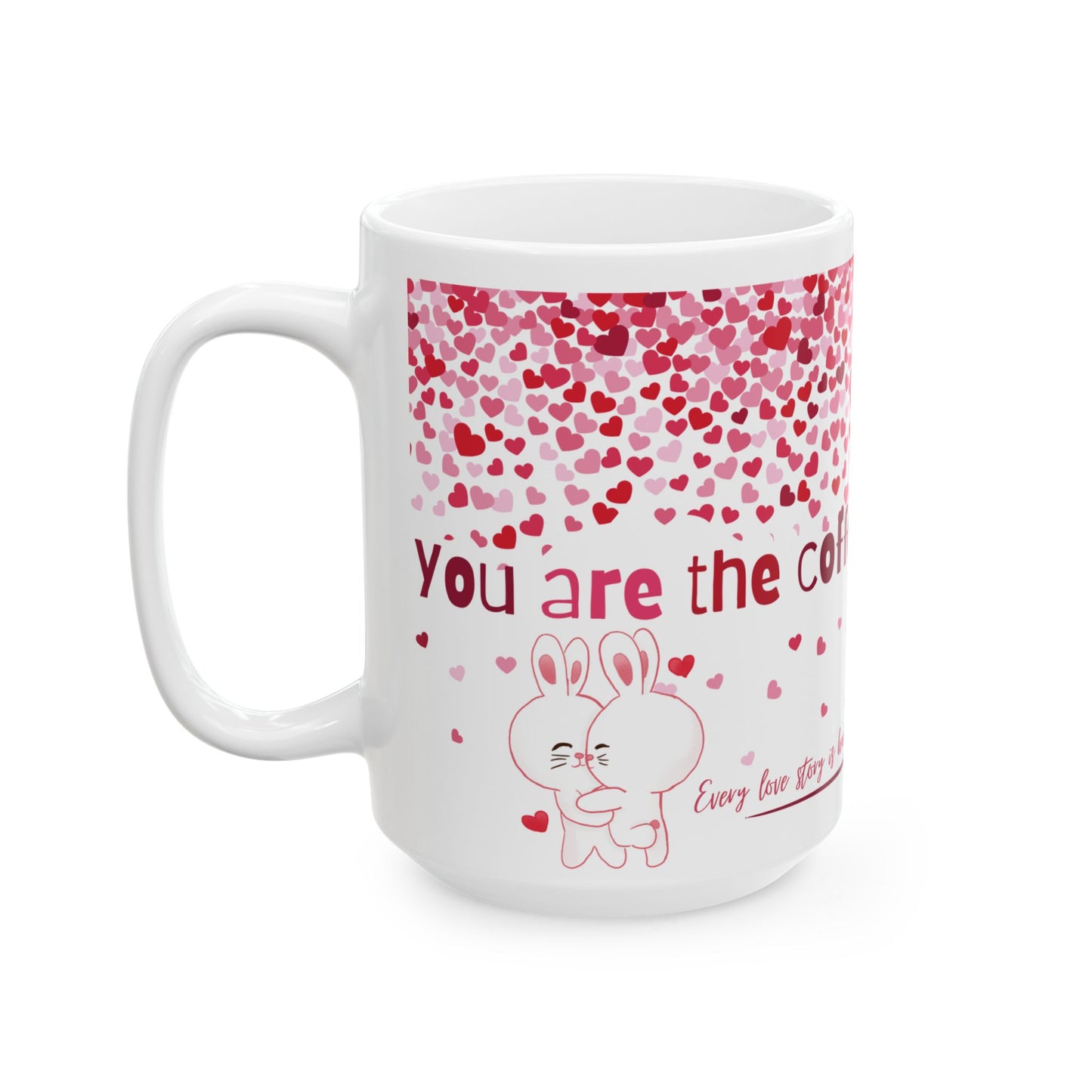 'Yor are the coffee to my morning ' Ceramic Mug