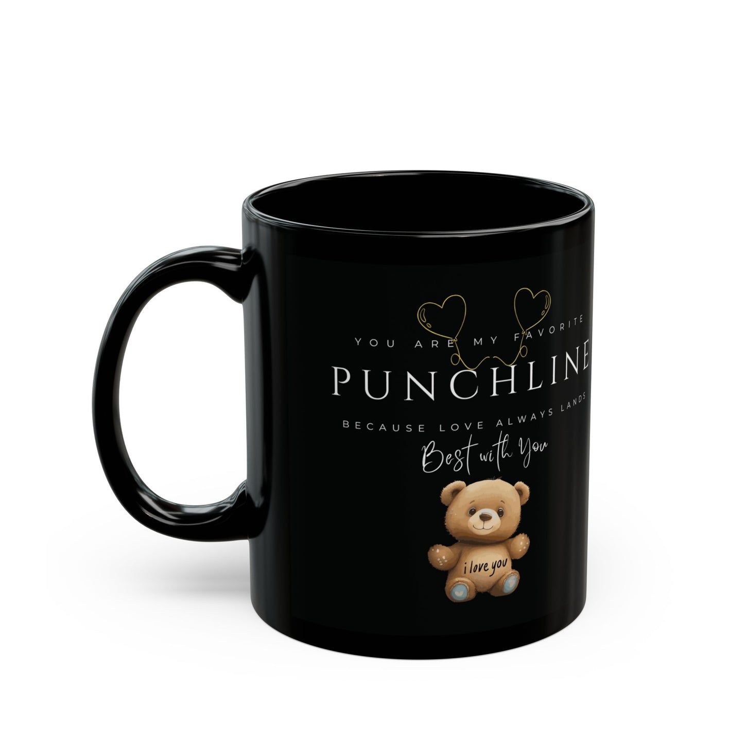 "You Are My Favorite Punchline" Valentine Black Mug 11oz/15oz