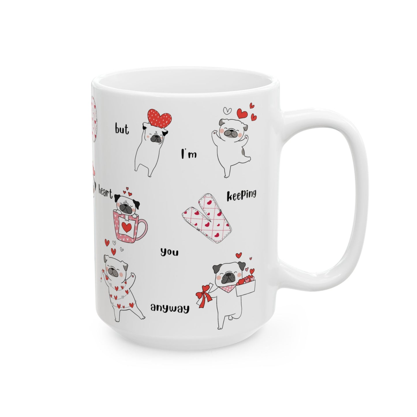 "You Stole My Heart... But I’m Keeping You Anyway - Valentine's Mug"