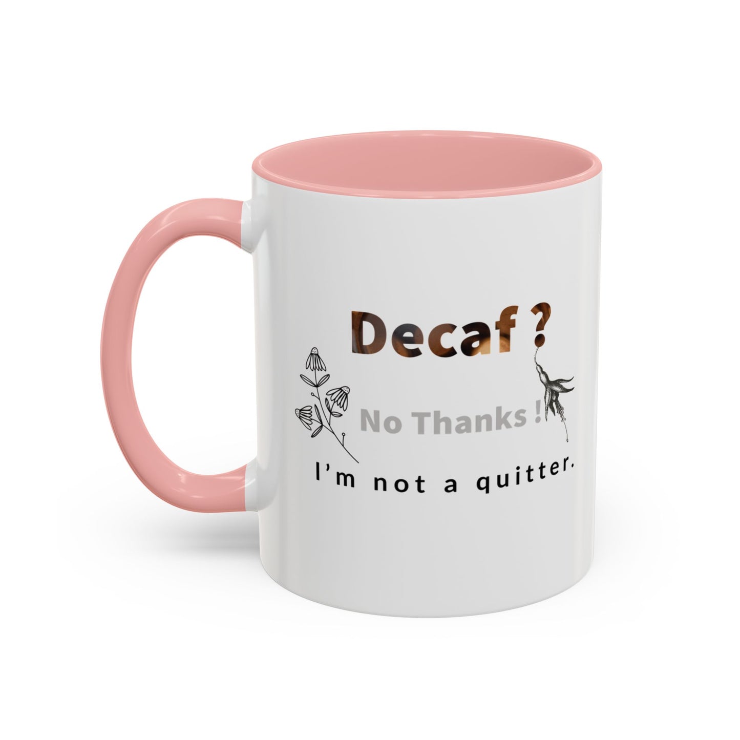 'Decaf' quote  Mug (11, 15oz)