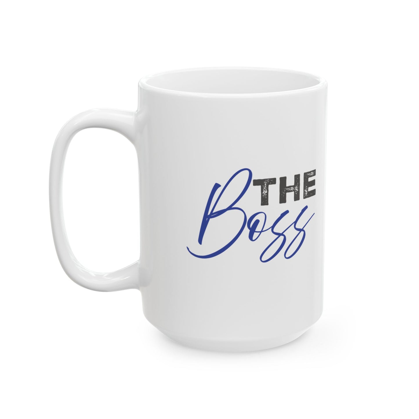 "The Boss" Ceramic Mug, (11oz, 15oz)