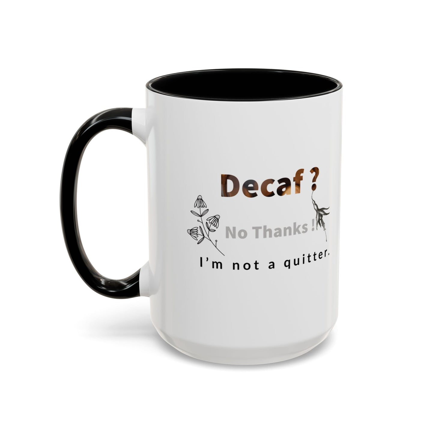 'Decaf' quote  Mug (11, 15oz)