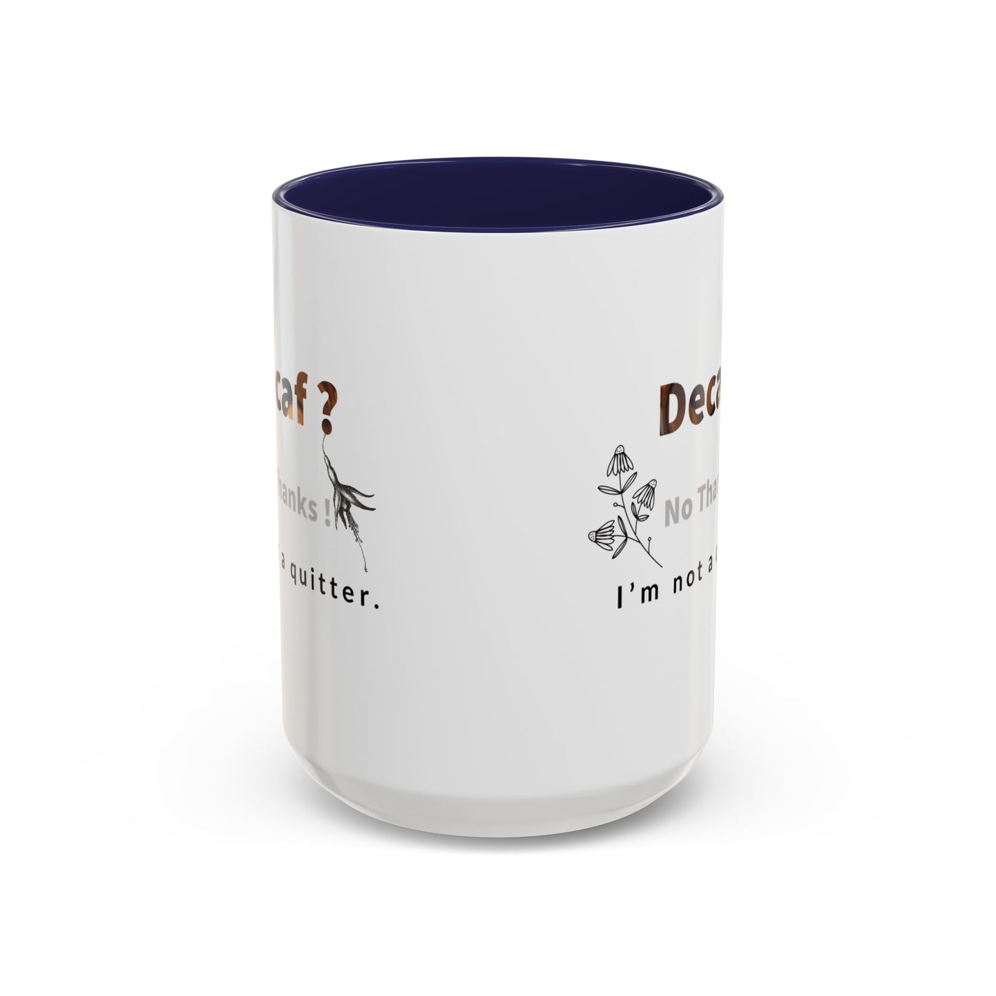 'Decaf' quote  Mug (11, 15oz)