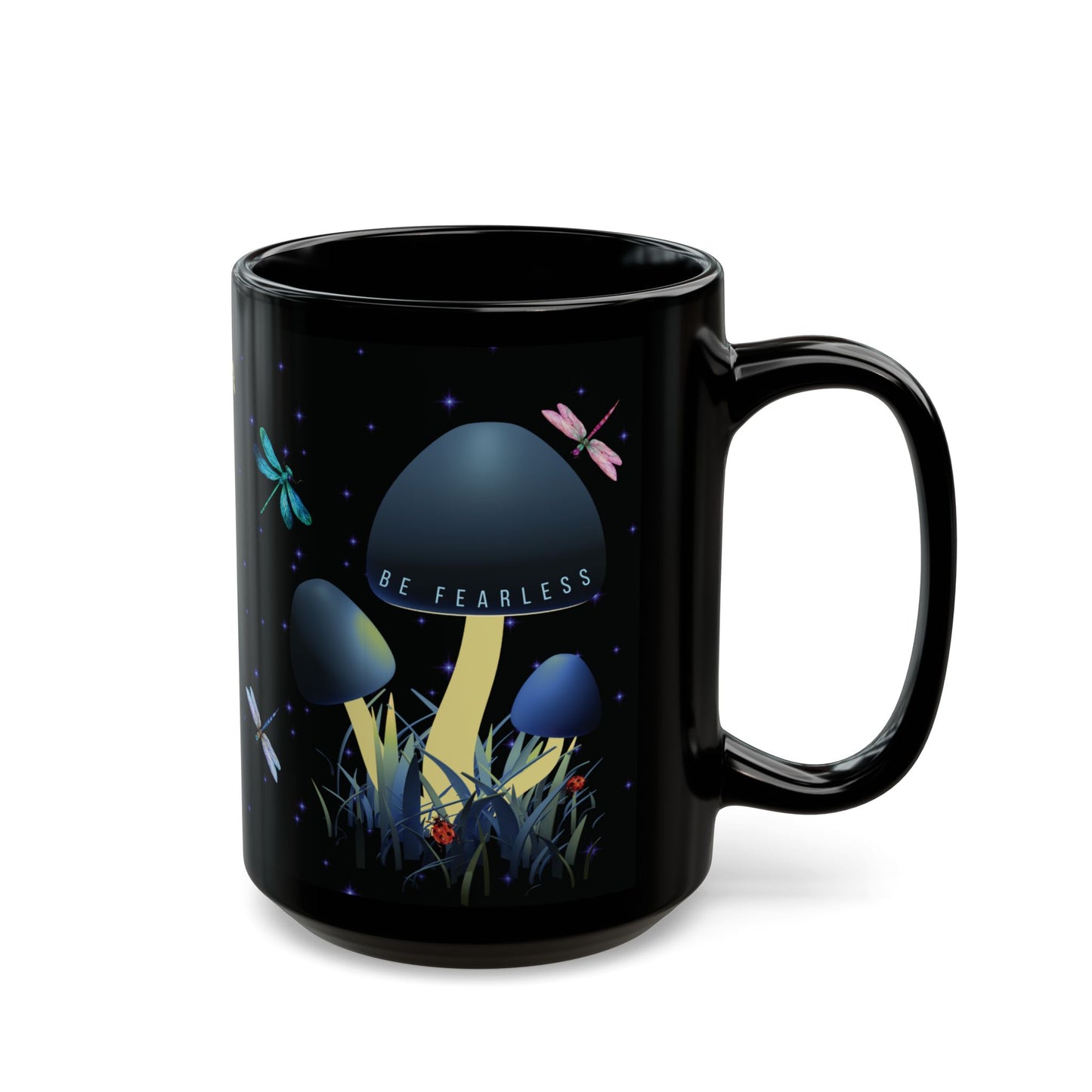 Black mug with mushroom design and 'Be Fearless' text on it