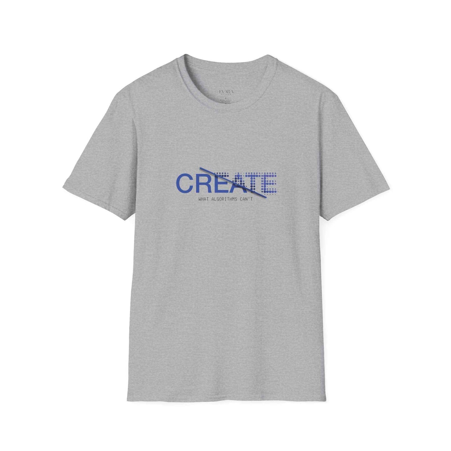 "Create What Algorithms Can’t" Minimalist Graphic Tee - Creative Human Expression Shirt