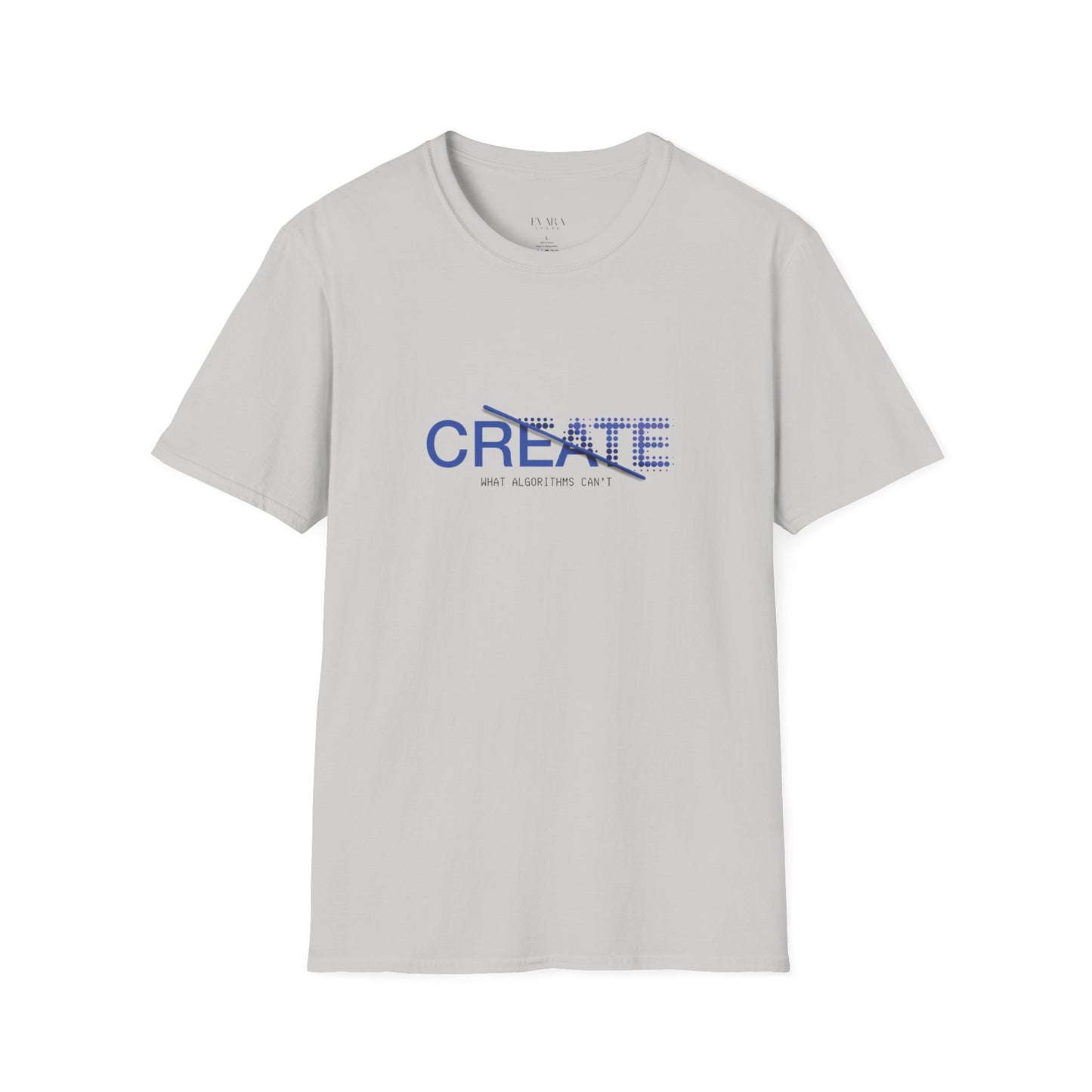 "Create What Algorithms Can’t" Minimalist Graphic Tee - Creative Human Expression Shirt