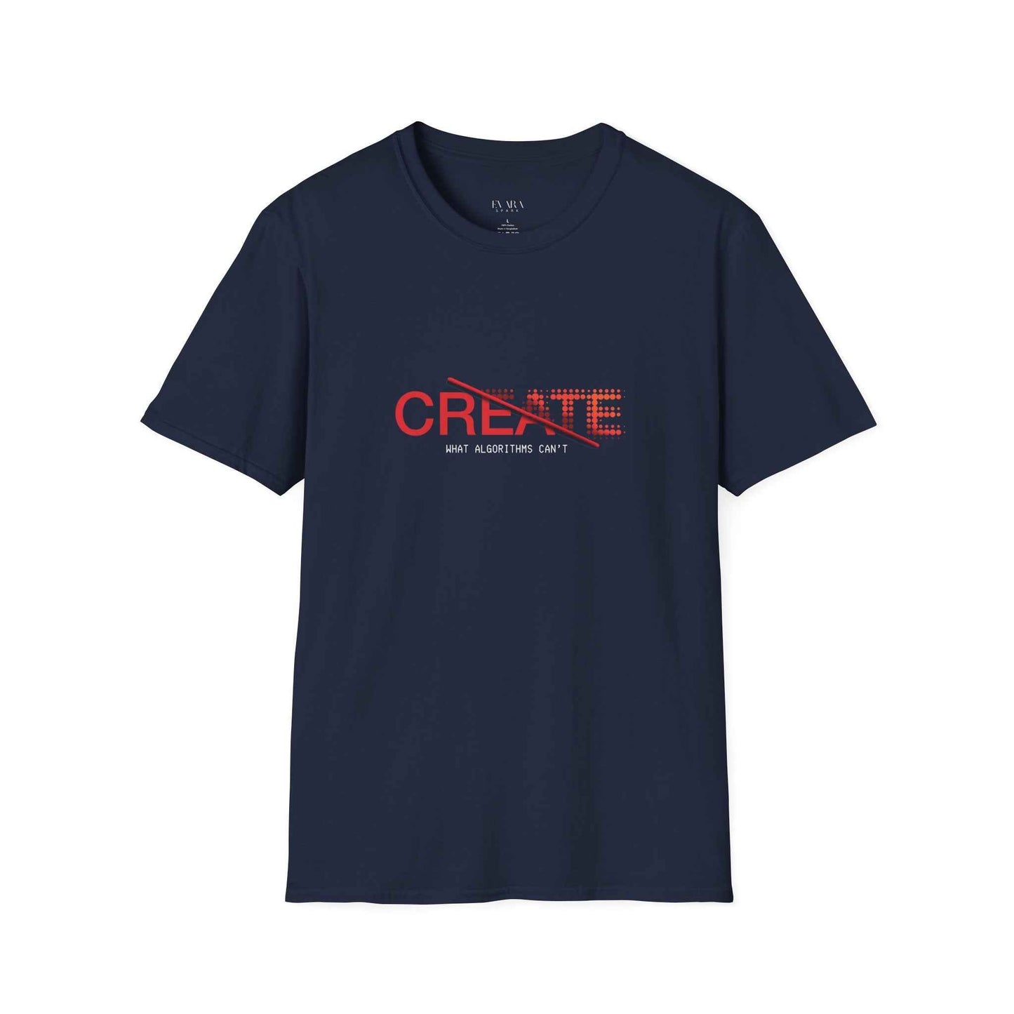 "Create What Algorithms Can’t" Minimalist Graphic Tee - Creative Human Expression Shirt
