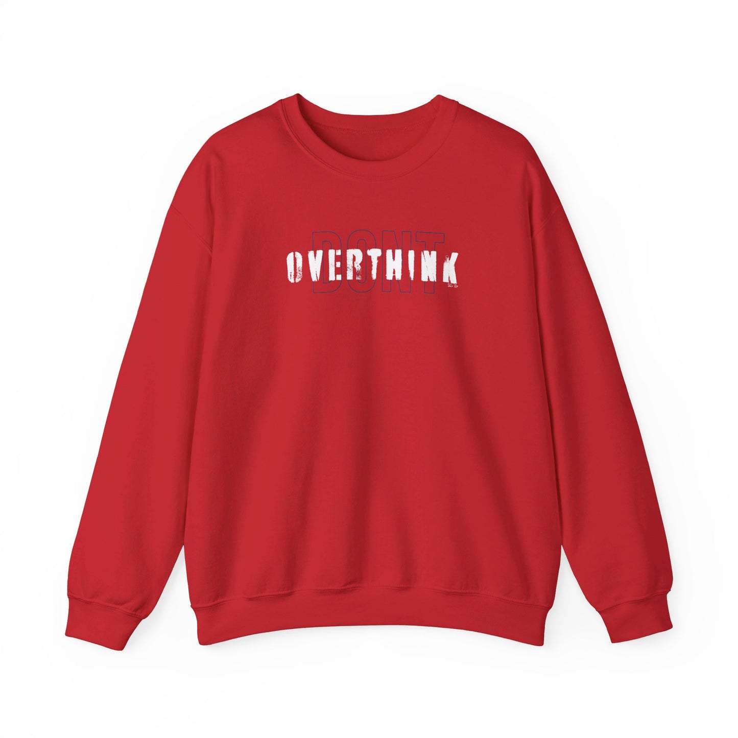 UNISEX 'Don't Overthink' Sweatshirt