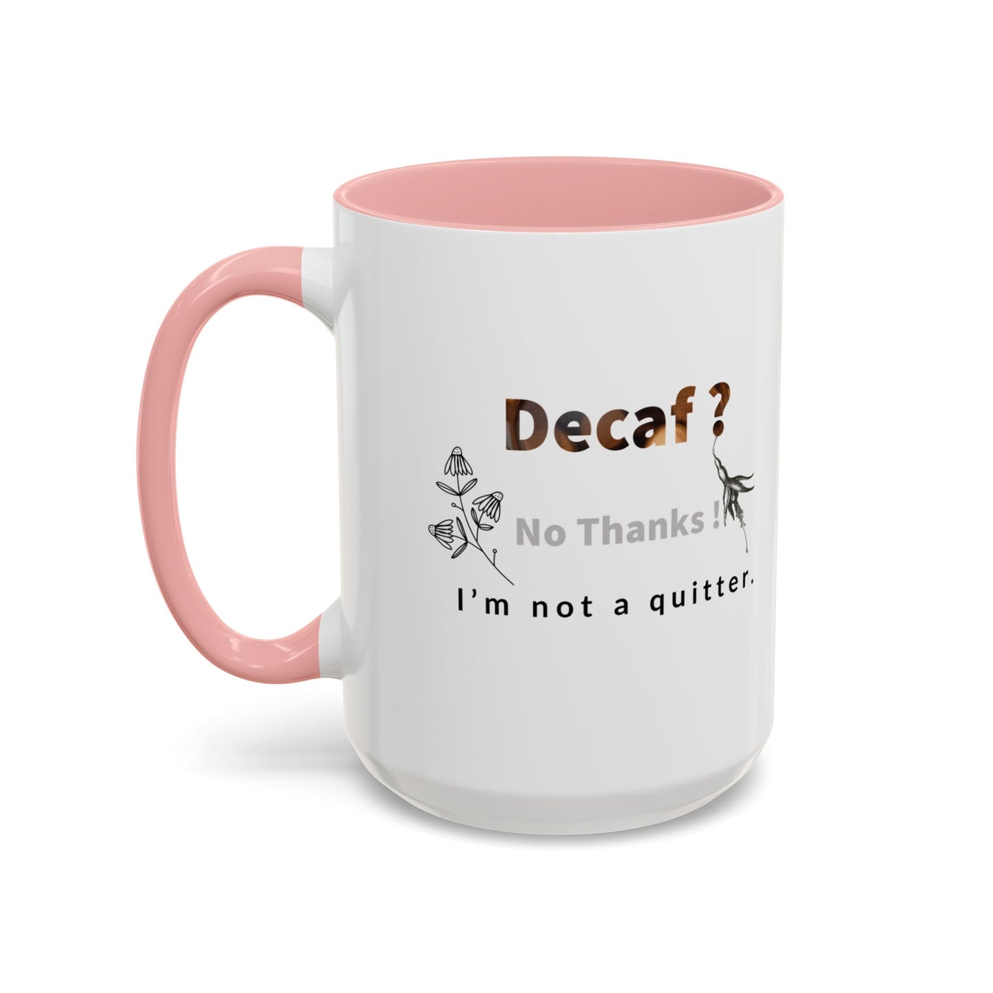 'Decaf' quote  Mug (11, 15oz)