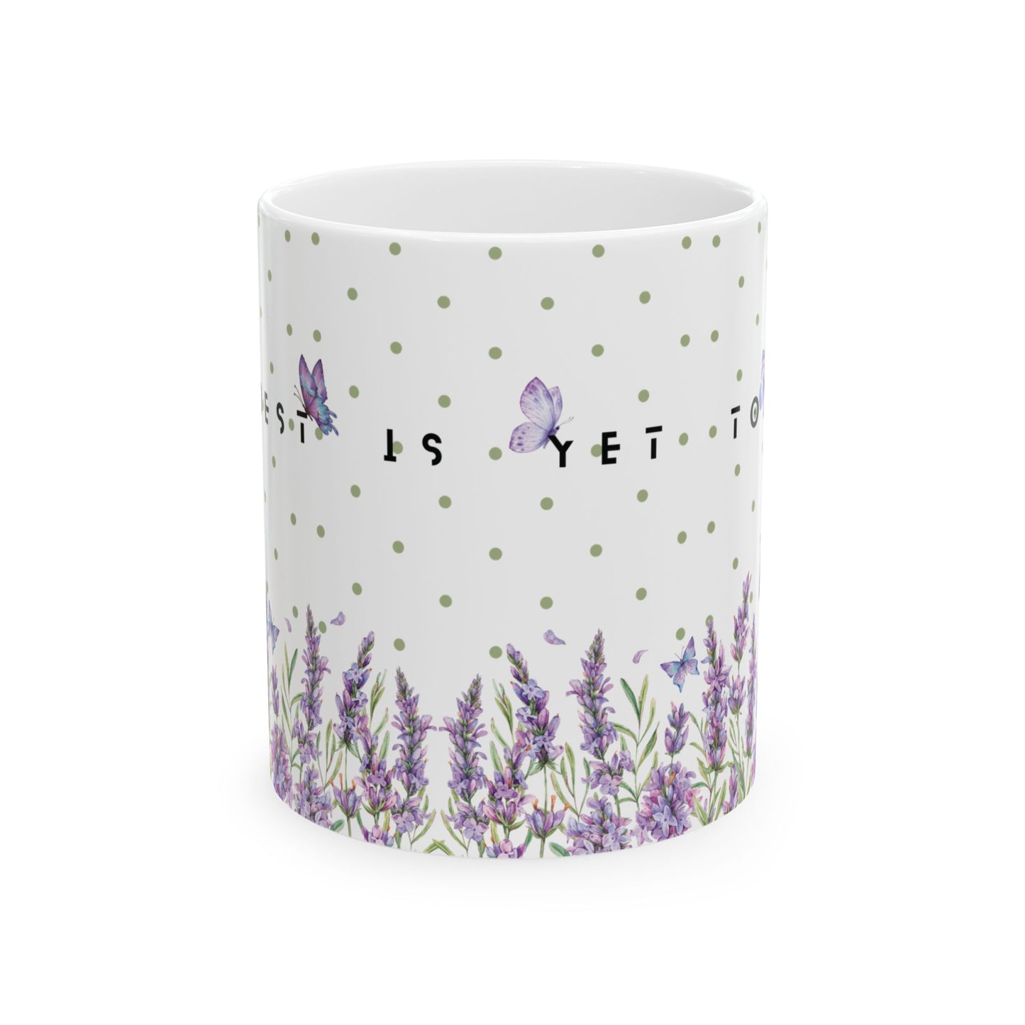 “The Best Is Yet to Come” Ceramic Mug – 11oz & 15oz