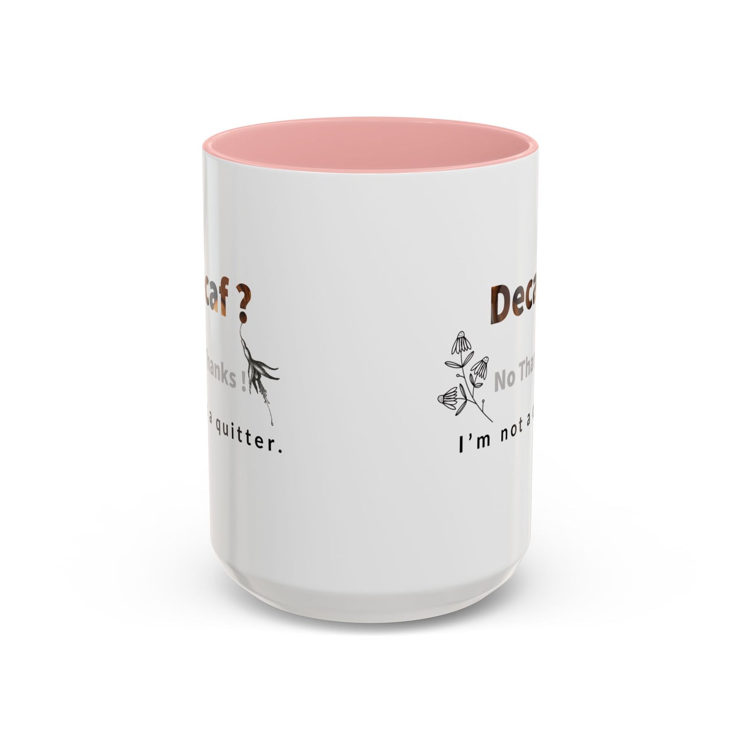 'Decaf' quote  Mug (11, 15oz)