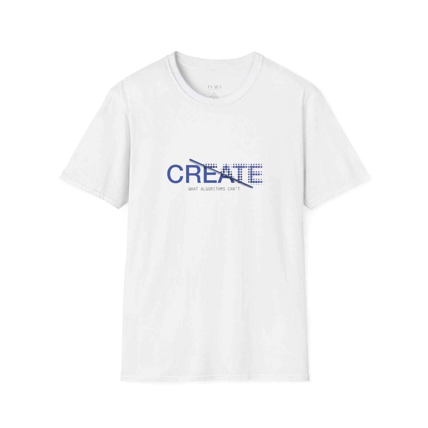 "Create What Algorithms Can’t" Minimalist Graphic Tee - Creative Human Expression Shirt