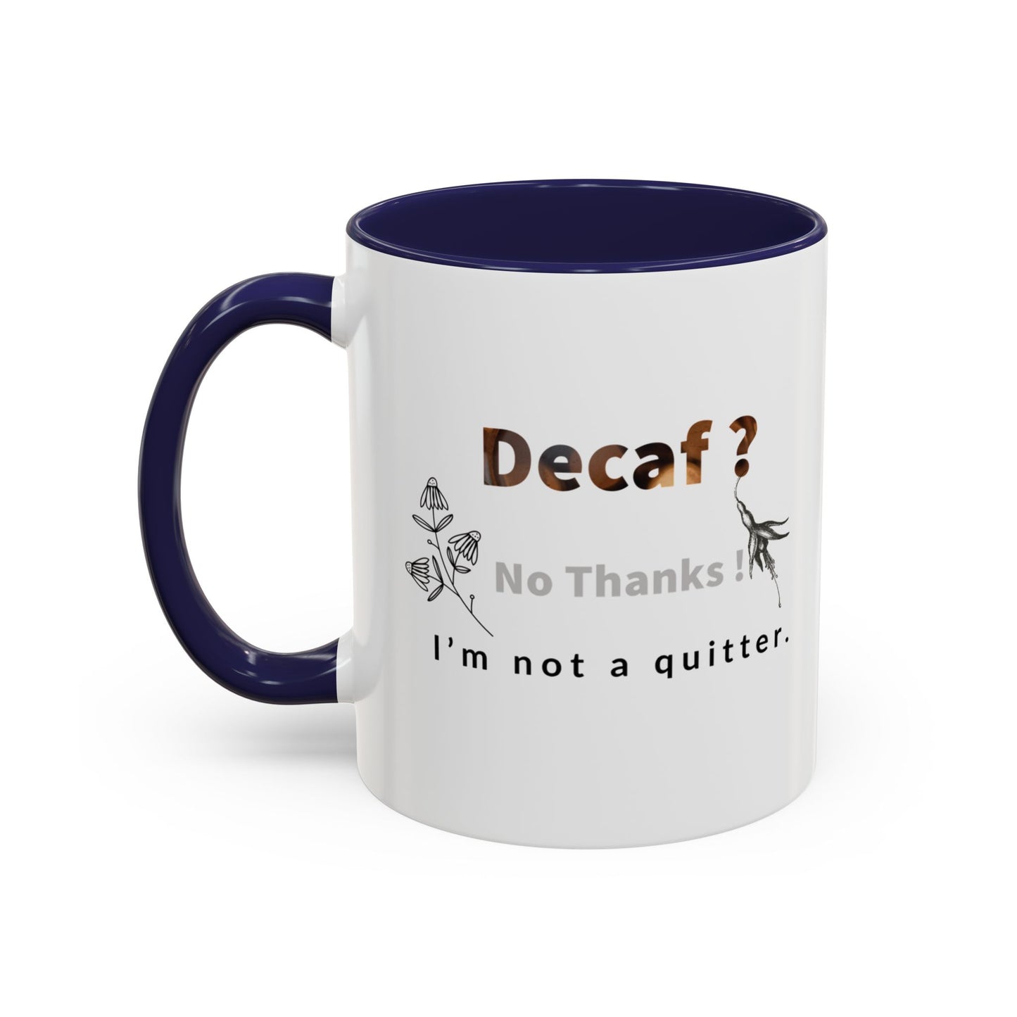 'Decaf' quote  Mug (11, 15oz)