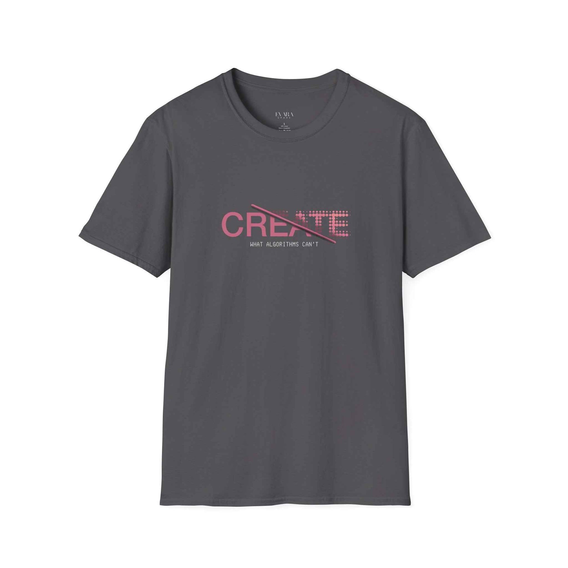 "Create What Algorithms Can’t" Minimalist Graphic Tee - Creative Human Expression Shirt
