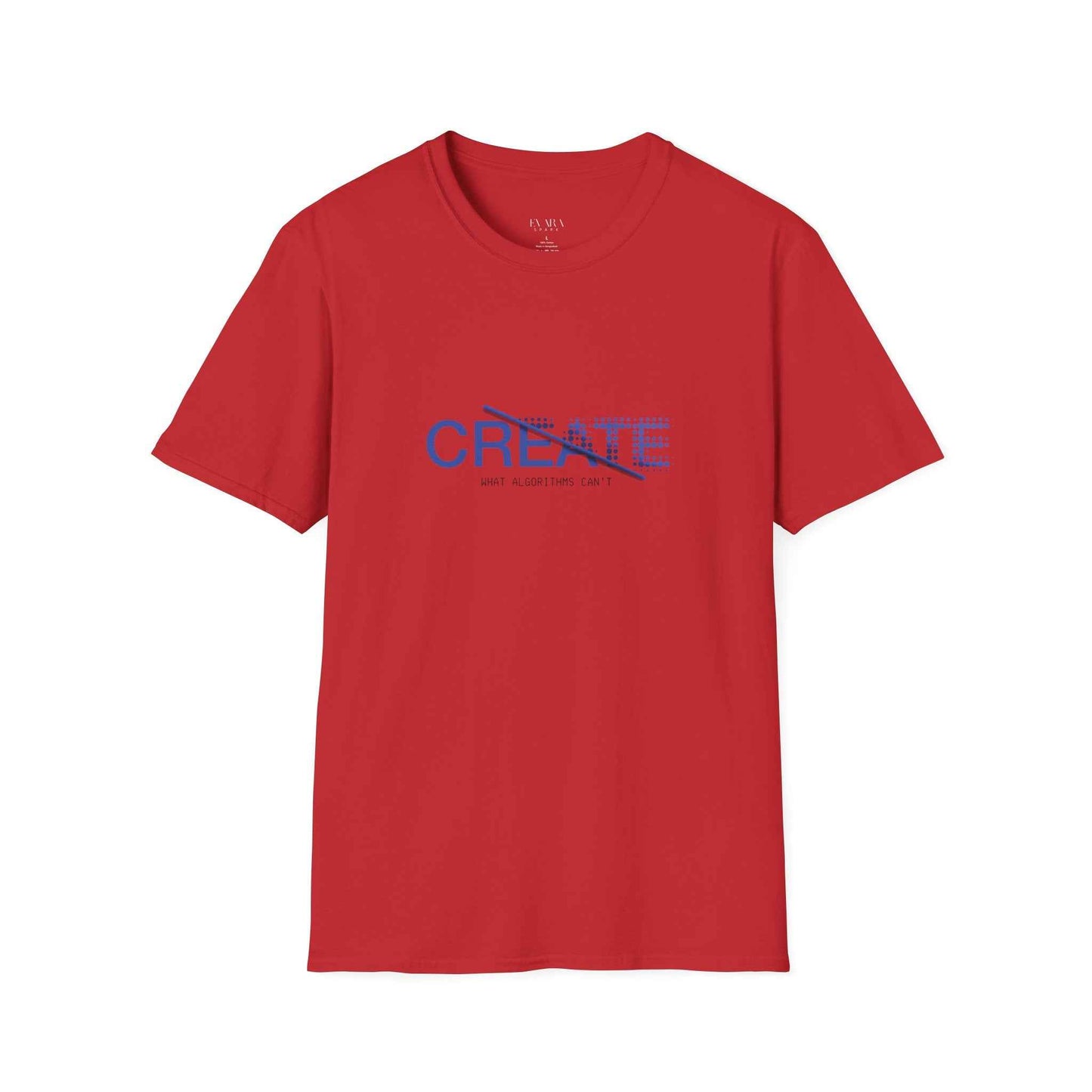 "Create What Algorithms Can’t" Minimalist Graphic Tee - Creative Human Expression Shirt
